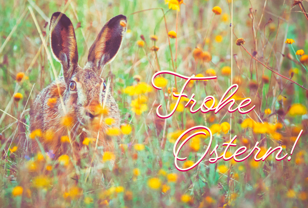 Frohe Ostern 2022!